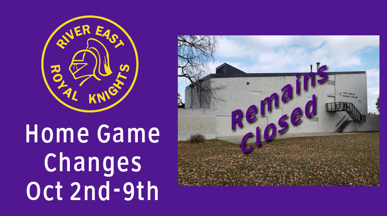 River East Royal Knights - Home Game Changes October 2nd to 9th